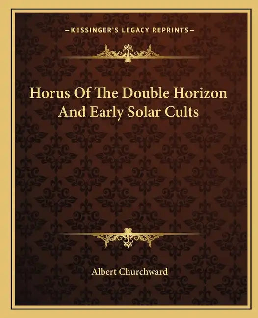 Horus of the Double Horizon and Early Solar Cults - Paperback