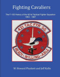 Fighting Cavaliers: The F-105 History of the 421st Tactical Fighter Squadron 1963 - 1967 - Paperback