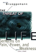 The Threat of Life: Sermons on Pain, Power, and Weakness - Paperback