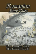 Romanian Fairy Tales, Edited by J. M. Percival, Fiction, Fairy Tales & Folklore, Country & Ethnic - Paperback