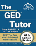 The GED Tutor Study Guide 2021 and 2022 All Subjects: GED Test Prep with 3 Full-Length Practice Exams [4th Edition Review] - Paperback