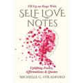 Self Love Notes: Uplifting Poetry, Affirmations & Quotes - Paperback