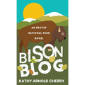 Bison Blog: An Erutuf National Park Novel - Hardcover