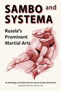 Sambo and Systema: Russia's Prominent Martial Arts - Paperback