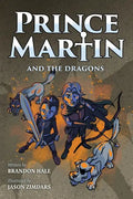 Prince Martin and the Dragons: A Classic Adventure Book About a Boy, a Knight, & the True Meaning of Loyalty - Paperback