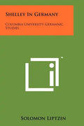 Shelley in Germany: Columbia University Germanic Studies - Paperback