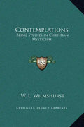 Contemplations: Being Studies in Christian Mysticism - Hardcover