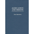 James Joyce and Trieste - Hardcover