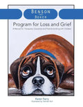 Benson the Boxer Program for Loss and Grief: A Manual for Therapists, Educators and Parents working with Children - Paperback
