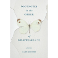 Footnotes in the Order of Disappearance: Poems - Paperback