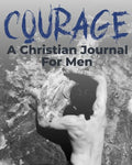Courage - A Christian Journal for Men: A Christian Gratitude and Mindfulness Journal to Encourage Positive Habits and Gain Stress Relief - Paperback
