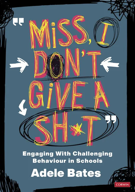 "Miss, I don't give a sh*t": Engaging with challenging behaviour in schools - Hardcover