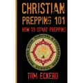 Christian Prepping 101: How To Start Prepping - Paperback