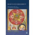 Bhakti and Embodiment: Fashioning Divine Bodies and Devotional Bodies in Krsna Bhakti - Paperback