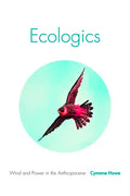 Ecologics: Wind and Power in the Anthropocene - Paperback