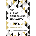 The A-Z of Gender and Sexuality: From Ace to Ze - Paperback