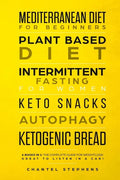 Mediterranean Diet for Beginners, Plant Based Diet, Intermittent Fasting for Women, Keto Snacks, Autophagy, Ketogenic Bread: 6 books in 1: The Complet - Paperback