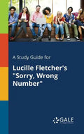 A Study Guide for Lucille Fletcher's "Sorry, Wrong Number" - Paperback