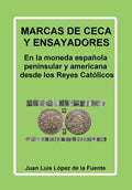 Marcas de Ceca Y Ensayadores: En la moneda española peninsular y americana desde los Reyes Católicos - Paperback