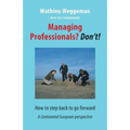 Managing Professionals? Don't!: How to step back to go forward - Paperback