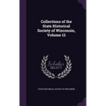 Collections of the State Historical Society of Wisconsin, Volume 12 - Hardcover
