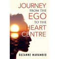 Journey from the Ego to the Heart Centre - Paperback