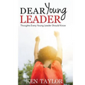 Dear Young Leader: Thoughts Every Young Leader Should Know - Paperback