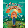 A Rainbow of Orange - Hardcover