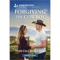 Forgiving the Cowboy: An Uplifting Inspirational Romance - Paperback