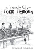 The Friendly City: Toxic Terrain - Paperback