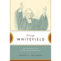 George Whitefield: God's Anointed Servant in the Great Revival of the Eighteenth Century - Paperback