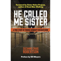 He Called Me Sister: A True Story of Finding Humanity on Death Row - Hardcover