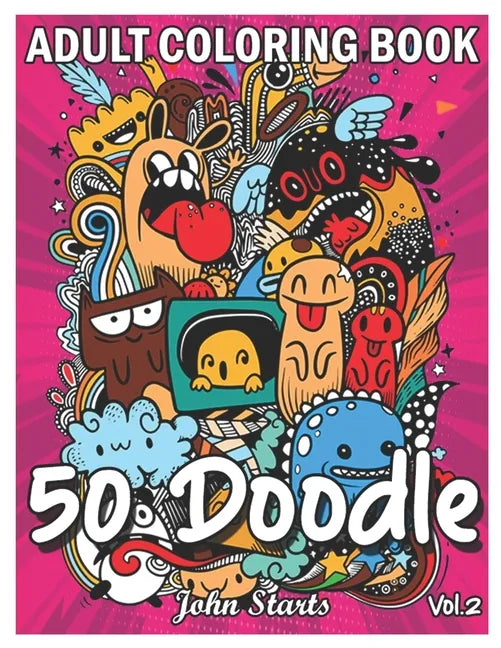 50 Doodle: An Adult Coloring Book Stress Relieving Doodle Designs Coloring Book with 50 Antistress Coloring Pages for Adults & Te - Paperback