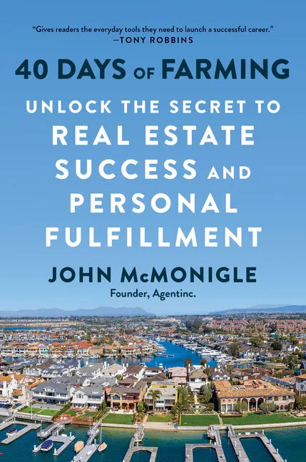 40 Days of Farming: Unlock the Secret to Real Estate Success and Personal Fulfillment - Hardcover