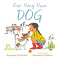 Our Very Own Dog: Taking Care of Your First Pet - Hardcover