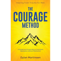 The Courage Method: How to Overcome Depression for Men - Paperback