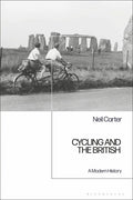 Cycling and the British: A Modern History - Paperback