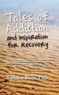 Tales of Addiction and Inspiration for Recovery: Twenty True Stories from the Soul - Hardcover