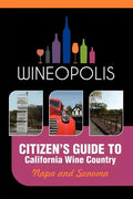 Citizen's Guide to California Wine Country: Napa and Sonoma (Wineopolis) - Paperback