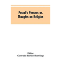 Pascal's Pensees or, Thoughts on Religion - Paperback