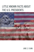 Little Known Facts about the U. S. Presidents - Paperback