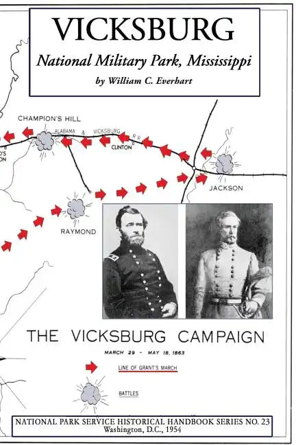 Vicksburg National Military Park, Mississippi: NPS Historical Handbook Series No. 23 - Paperback