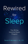 Rewired for Sleep: The 28-Day Insomnia Repair Program - Paperback