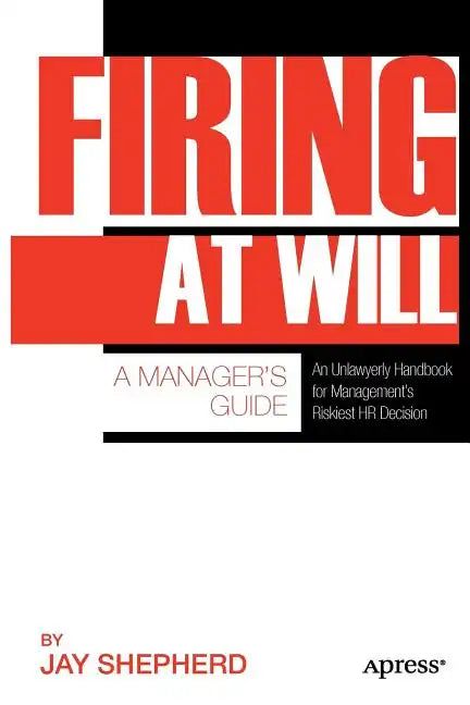 Firing at Will: A Manager's Guide - Paperback