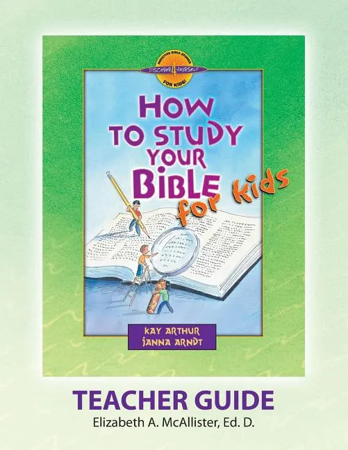 Discover 4 Yourself(r) Teacher Guide: How to Study Your Bible for Kids - Paperback