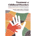 Treatment of Childhood Disorders: Evidence-Based Practice in Christian Perspective - Hardcover