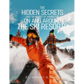 The Hidden Secrets and Treasures of Having Fun on and Around the Ski Resorts - Paperback