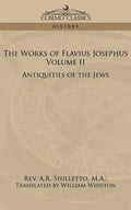 The Works of Flavius Josephus, Volume II: Antiquities of the Jews - Paperback