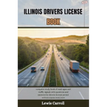 Illinois Drivers License Book: complete study book of road signs and traffic signals with questions and answers for drivers license permit written ex - Paperback