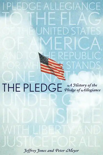 The Pledge: A History of the Pledge of Allegiance - Hardcover